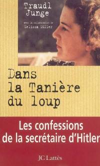 Dans la tanière du loup : les confessions de la secrétaire de Hitler