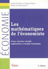 Les mathématiques de l'économiste : cours, exercices corrigés, applications à l'analyse économique