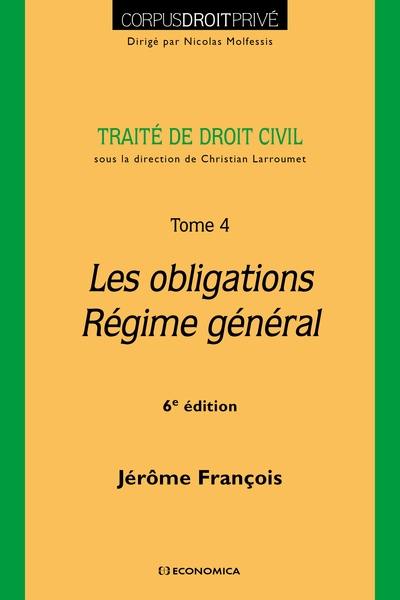 Traité de droit civil. Vol. 4. Les obligations, régime général