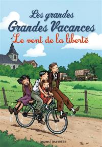 Les grandes grandes vacances. Vol. 4. Le vent de la liberté