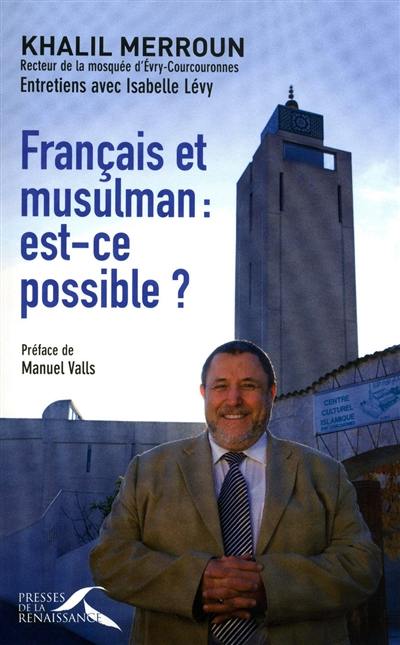 Français et musulman, est-ce possible ? : entretiens avec Isabelle Lévy