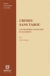 Crimes sans tabou : les meurtres collectifs en jugement