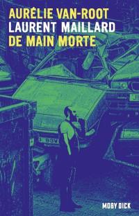 Aurélie Van Root. Vol. 1. De main morte