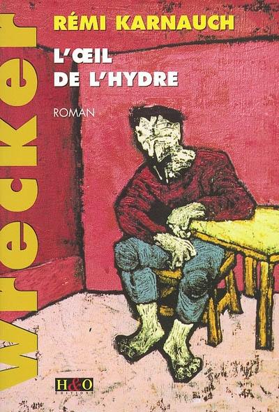 Wrecker. Vol. 1. L'oeil de l'hydre