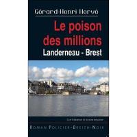 Clet Kermeur et Alison Wealow. Le poison des millions : Landerneau, Brest