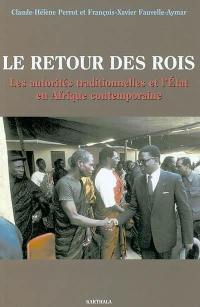 Le retour des rois : les autorités traditionnelles et l'Etat en Afrique contemporaine