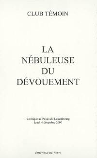 Colloque sur la nébuleuse du dévouement : Palais du Luxembourg, lundi 4 décembre 2000