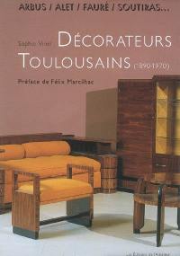 Arbus, Alet, Fauré, Soutiras... : décorateurs toulousains du XXe siècle