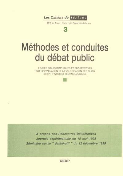 Méthodes et conduites du débat public : études bibliographiques et prospectives pour l'évaluation et la valorisation des choix scientifiques et technologiques : à propos des Rencontres délibératives