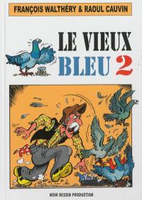 Le vieux bleu. Vol. 2