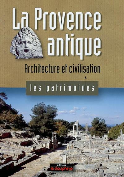 La Provence antique : architecture et civilisation