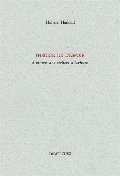 Théorie de l'espoir, à propos des ateliers d'écriture