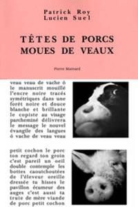 Têtes de porcs, moues de veaux