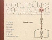 Connaître sa maison : construire et aménager à la lumière des sagesses occidentales & orientales : traditions, modernité, écologie, géobiologie, énergies, feng-shui, tantrisme tibétain