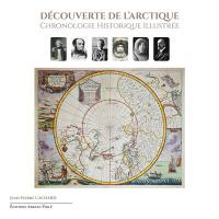 Découverte de l'Arctique : chronologie historique illustrée