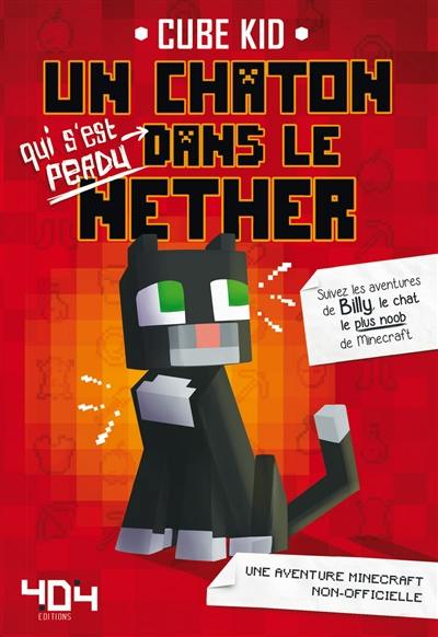 Un chaton qui s'est perdu dans le Nether : une aventure Minecraft non-officielle