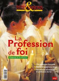 Fêtes et saisons, n° 544. La profession de foi : chances et évolutions