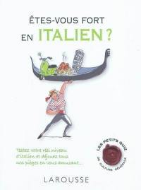 Etes-vous fort en italien ? : testez votre réel niveau d'italien et déjouez tous nos pièges en vous amusant...