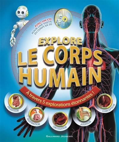 Explore le corps humain : à travers 5 explorations étonnantes !