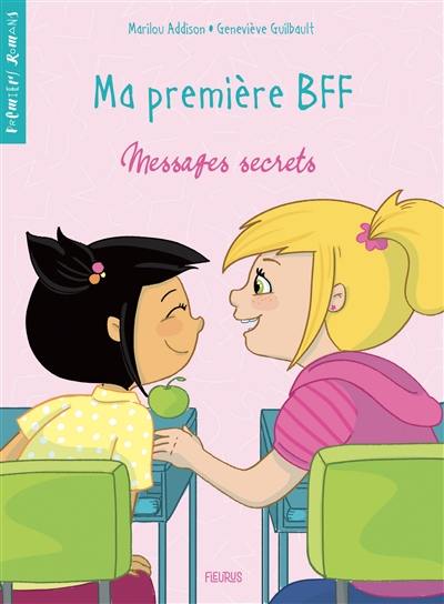 Ma première BFF. Vol. 2. Messages secrets