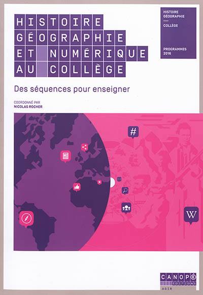 Histoire géographie et numérique au collège : des séquences pour enseigner