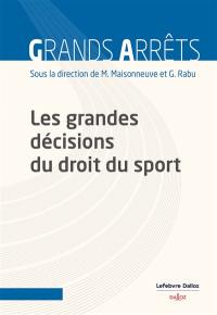 Les grandes décisions du droit du sport