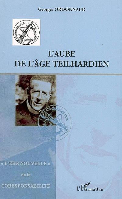 L'aube de l'âge teilhardien : l'ère nouvelle de la coresponsabilité