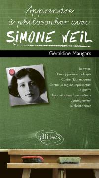 Apprendre à philosopher avec Simone Weil