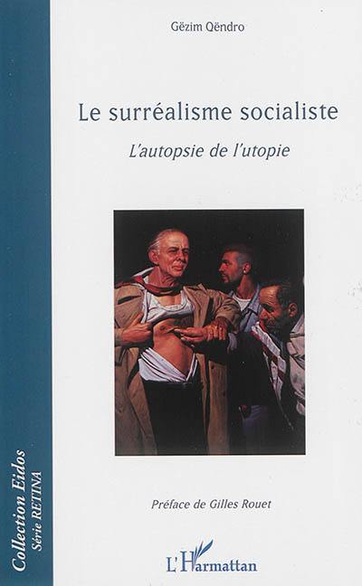 Le surréalisme socialiste : l'autopsie de l'utopie