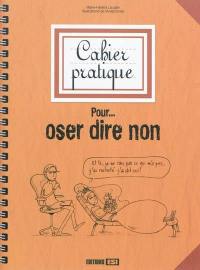 Cahier pratique pour oser dire non