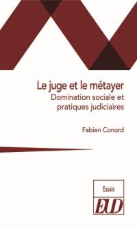 Le juge et le métayer : domination sociale et pratiques judiciaires