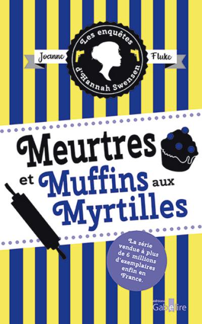 Les enquêtes d'Hannah Swensen. Vol. 3. Meurtres et muffins aux myrtilles