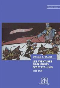 Les aventures sibériennes des Etats-Unis : 1918-1920