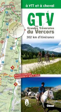 GTV, les grandes traversées du Vercors à VTT et à cheval : 302 km d'itinérance