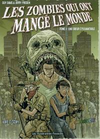 Les zombies qui ont mangé le monde. Vol. 1. Une odeur épouvantable