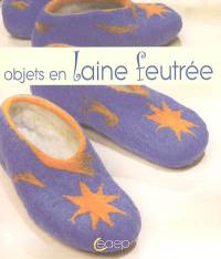 Objets en laine feutrée