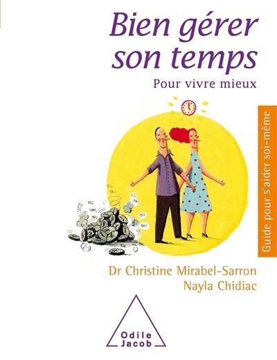 Bien gérer son temps : pour vivre mieux