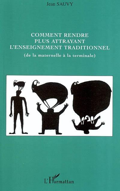 Comment rendre plus attrayant l'enseignement traditionnel : de la maternelle à la terminale