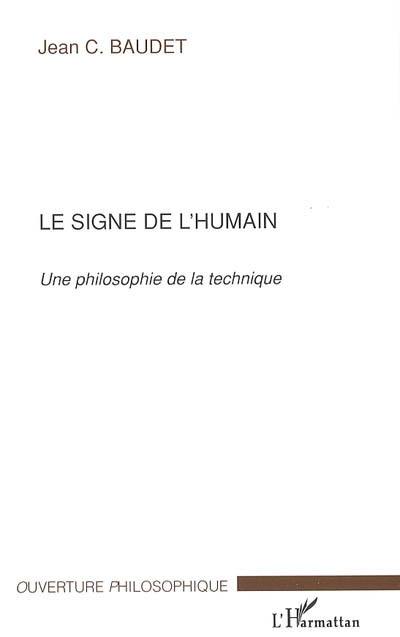 Le signe de l'humain : une philosophie de la technique