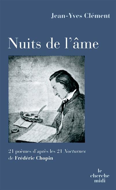 Nuits de l'âme : 21 poèmes d'après les 21 Nocturnes de Frédéric Chopin