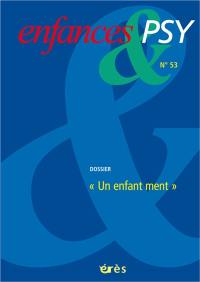 Enfances et psy, n° 53. Un enfant ment