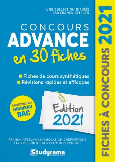 Concours Advance en 30 fiches : conforme au nouveau bac : 2021