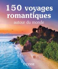 150 voyages romantiques autour du monde