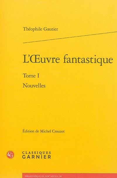 L'oeuvre fantastique. Vol. 1. Nouvelles