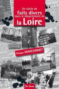 Un siècle de faits divers dans le département de la Loire