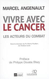 Vivre avec le cancer : les acteurs du combat