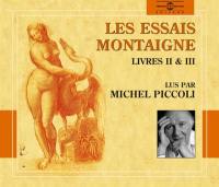 Les essais. Livres II et III