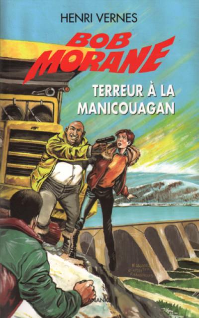 Bob Morane. Terreur à la Manicouagan