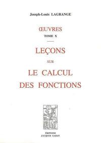 Oeuvres. Vol. 10. Leçons sur le calcul des fonctions