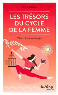 Les trésors du cycle de la femme : s'épanouir avec ses énergies